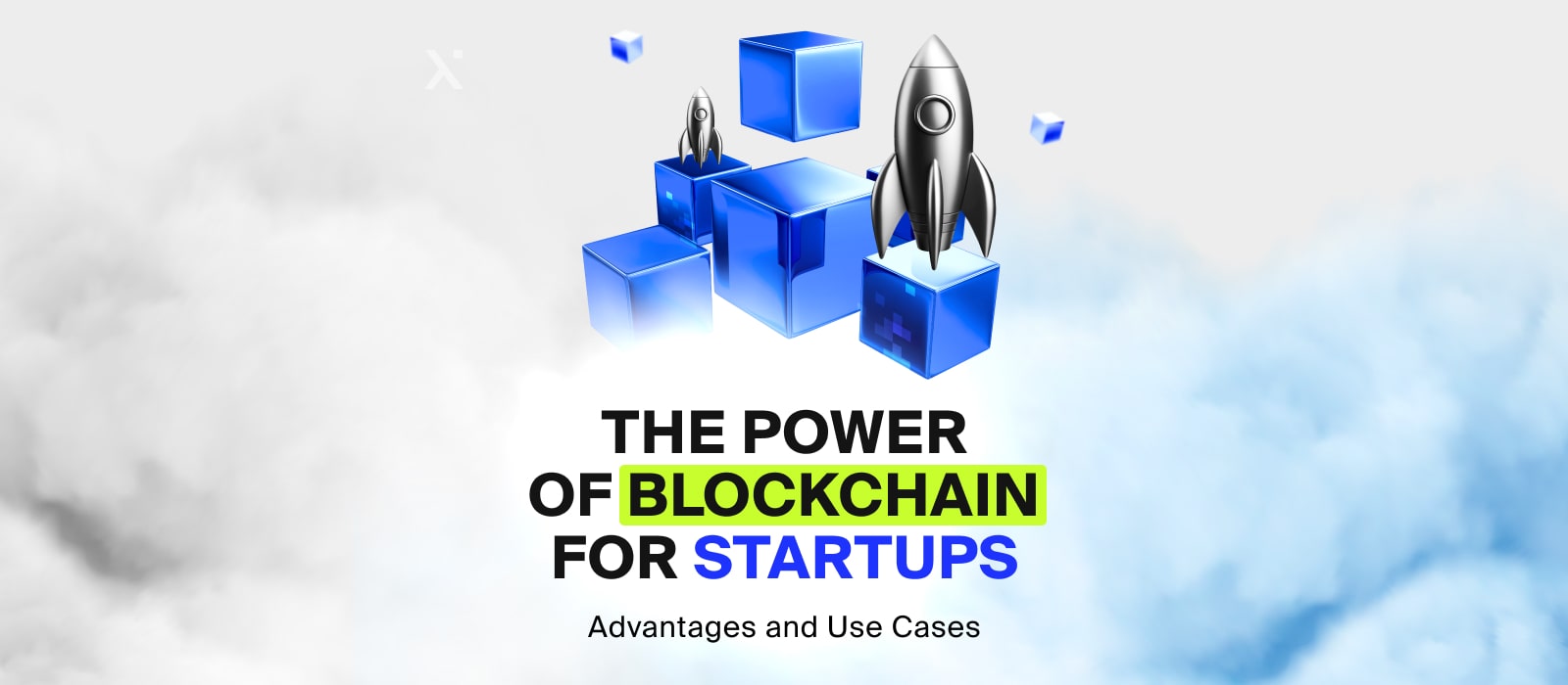 Blockchain for Startups: Advantages and Use Cases